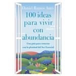 100 ideas para vivir con abundancia