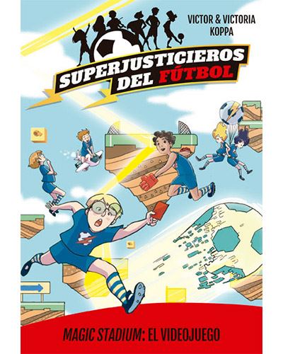 Superjusticieros del fútbol 10 - Magic Stadium - El videojuego