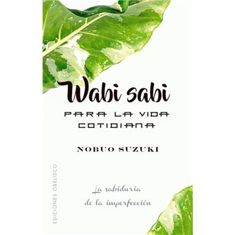 Wabi sabi para la vida cotidiana