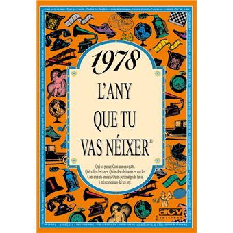 1978 l´any que tu vas néixer