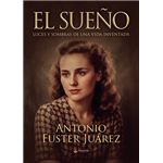 El Sueño. Luces Y Sombras De Una Vida Inventada