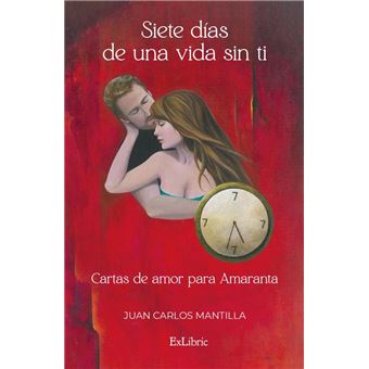 Siete Días De Una Vida Sin Ti. Cartas De Amor Para Amaranta - 1