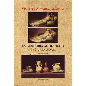 La sabiduría al desnudo (7 tomos): i. la realidad