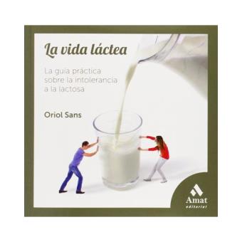 La vida láctea: La guía práctica sobre la intolerancia a la lactosa