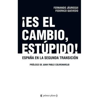 ¡Es el cambio, estúpido!