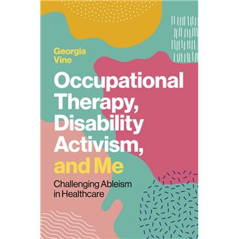 Occupational Therapy, Disability Activism, and Me - 1