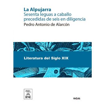 La Alpujarra : sesenta leguas a caballo precedidas de seis en diligencia - 1