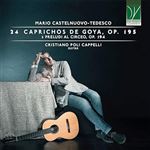Mario Castelnuovo-Tedesco: 24 Caprichos De Goya, Op. 195, 3 Preludi Al Circeo Op. 194 - 2 CDs