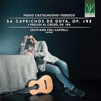 Mario Castelnuovo-Tedesco: 24 Caprichos De Goya, Op. 195, 3 Preludi Al Circeo Op. 194 - 2 CDs
