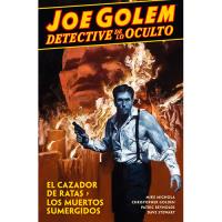 Joe Golem detective de lo oculto 1: El cazador de ratas y los muertos sumergidos