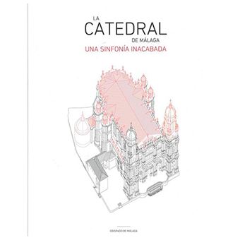 La catedral de Málaga - Una sinfonía inacabada