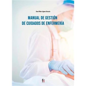 MANUAL DE GESTIÓN DE CUIDADOS DE ENFERMERÍA - 1