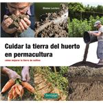 Cuidar La Tierra Del Huerto En Permacultura