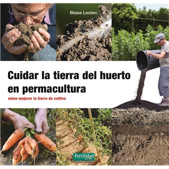 Cuidar La Tierra Del Huerto En Permacultura