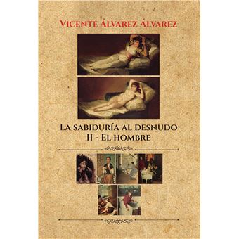 La sabiduría al desnudo (7 tomos): ii. el hombre