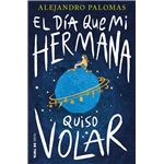 El día que mi hermana quiso volar
