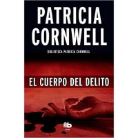 El cuerpo del delito (Doctora Kay Scarpetta 2)