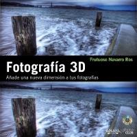 Fotografía en 3D. Añade una nueva dimensión a tus fotografías