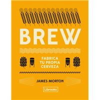 Brew : fabrica tu propia cerveza