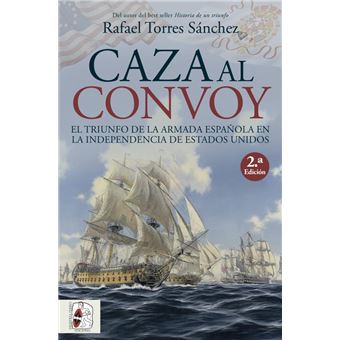 Caza al convoy. El triunfo de la Armada española en la indep