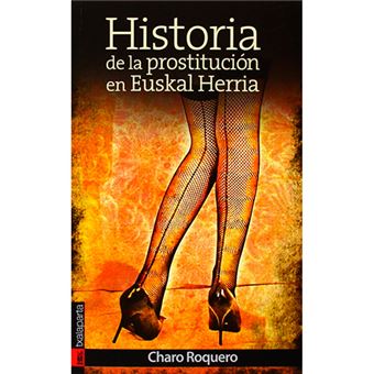 Historia De La Prostitucion En Euskal Herria 5 En Libros Fnac