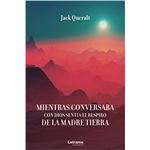 Mientras conversaba con Dios sentía la madre Tierra