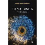 Tú no existes