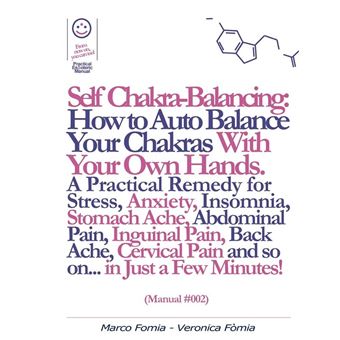 Self Chakra Balancing: How to Auto Balance Your Chakras With Your Own Hands. (Manual #002) - 1