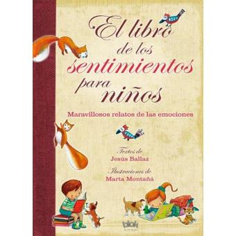 El libro de los sentimientos para niños - Marta Montaña, Jesús Ballaz ...