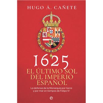 1625 El Ultimo Sol Del Imperio Español