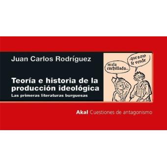 Teoría e historia de la producción ideológica: Las primeras literaturas burguesas (siglo XVI)