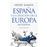España y la creación de la Europa moderna