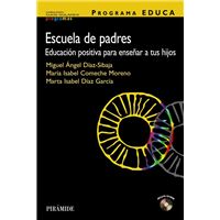Escuela de padres. Educación positiva para enseñar a tus hijos
