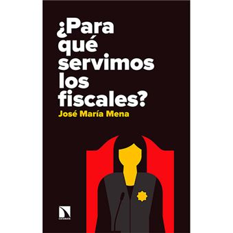 ¿Para qué servimos los fiscales?