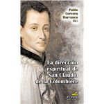 La dirección espiritual de san claudio de la colombiere