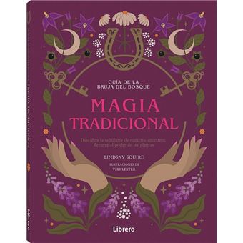 Guia Bruja Del Bosque. Magia Tradicional