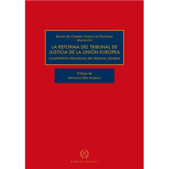 La Reforma Del Tribunal De Justicia De La Union Europea