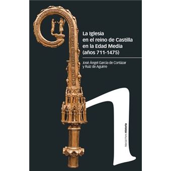 La Iglesia en el reino de Castilla en la Edad Media (siglos 711-1475)