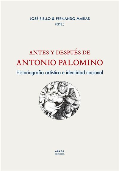 Abada Editores Antes Y Después De Antonio Palomino