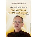 Semblanza de un humilde. Fray Victorino Terradillos Ortega (