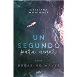 Un segundo para amar. Breaking Waves Vol. 1