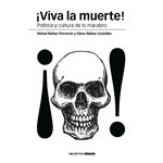 ¡Viva la muerte! Política y cultura de lo macabro