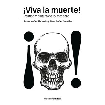 ¡Viva la muerte! Política y cultura de lo macabro