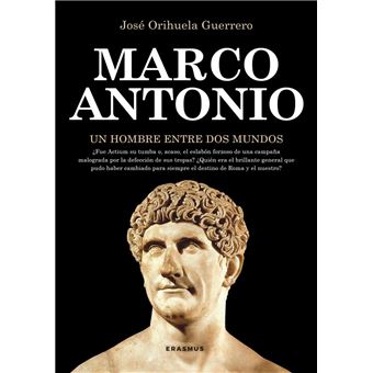 Marco Antonio, un hombre entre dos mundos