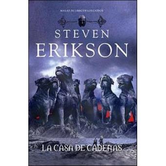 Malaz: El libro de los caídos 4. La Casa de Cadenas