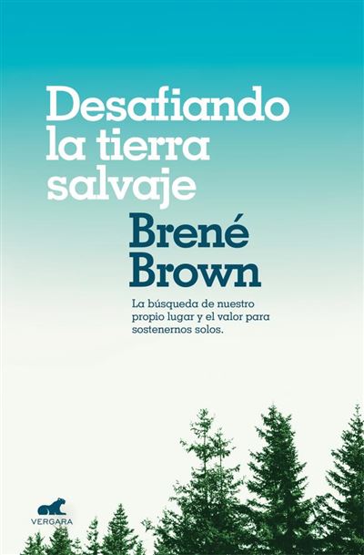 Desafiando La Tierra verdadera y el valor para ser uno mismo millenium tapa blanda libro brown brene salvajedesafiando epub