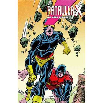 La Patrulla X - Los años perdidos