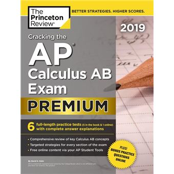 Cracking the AP Calculus AB Exam 2019, Premium Edition