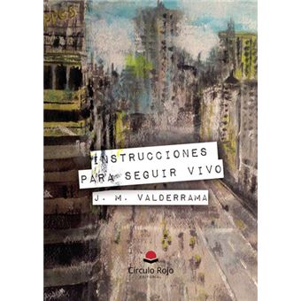 Instrucciones Para Seguir Vivo