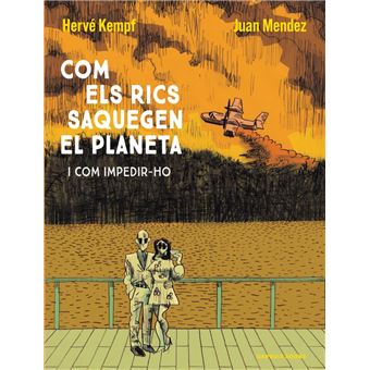 Com Els Rics Saquegen El Planeta